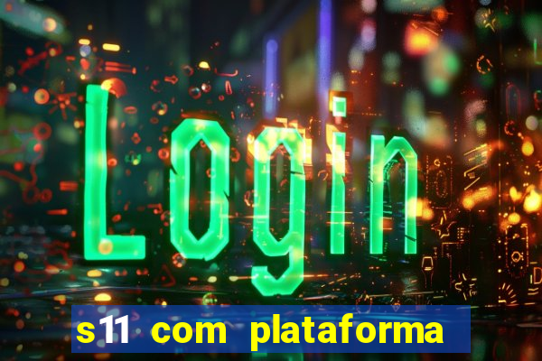 s11 com plataforma de jogos